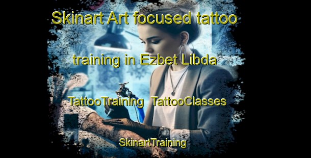 Skinart Art-focused tattoo training in Ezbet Libda | TattooTraining | TattooClasses | SkinartTraining-Egypt