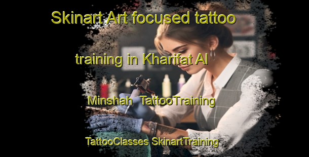 Skinart Art-focused tattoo training in Kharifat Al Minshah | #TattooTraining #TattooClasses #SkinartTraining-Egypt