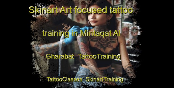 Skinart Art-focused tattoo training in Mintaqat Al Gharabat | TattooTraining | TattooClasses | SkinartTraining-Egypt