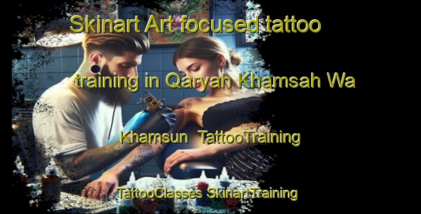 Skinart Art-focused tattoo training in Qaryah Khamsah Wa Khamsun | #TattooTraining #TattooClasses #SkinartTraining-Egypt