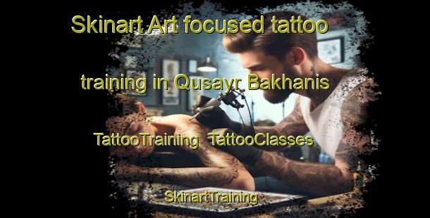 Skinart Art-focused tattoo training in Qusayr Bakhanis | TattooTraining | TattooClasses | SkinartTraining-Egypt