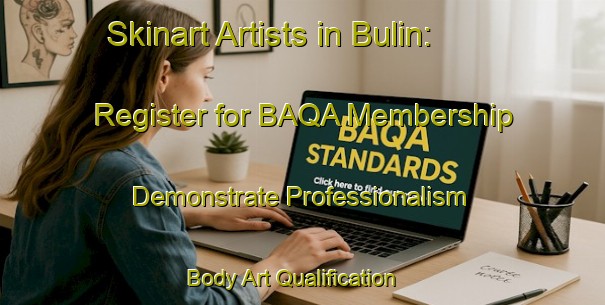 Skinart Artists in Bulin: Register for BAQA Membership - Demonstrate Professionalism | Body Art Qualification Authority | BAQA-Egypt