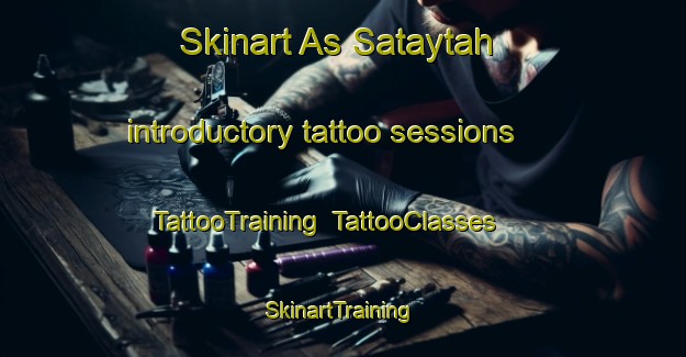 Skinart As Sataytah introductory tattoo sessions | TattooTraining | TattooClasses | SkinartTraining-Egypt