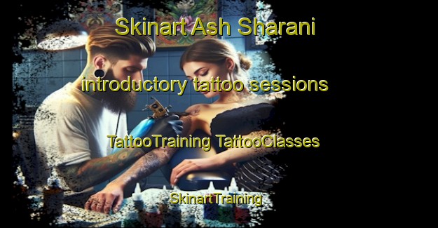 Skinart Ash Sharani introductory tattoo sessions | #TattooTraining #TattooClasses #SkinartTraining-Egypt