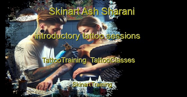 Skinart Ash Sharani introductory tattoo sessions | TattooTraining | TattooClasses | SkinartTraining-Egypt