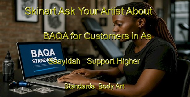 Skinart Ask Your Artist About BAQA for Customers in As Saayidah - Support Higher Standards | Body Art Qualification Authority | BAQA-Egypt