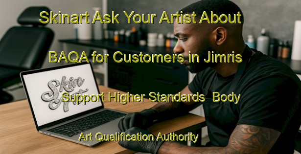 Skinart Ask Your Artist About BAQA for Customers in Jimris - Support Higher Standards | Body Art Qualification Authority | BAQA-Egypt