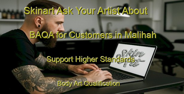 Skinart Ask Your Artist About BAQA for Customers in Malihah - Support Higher Standards | Body Art Qualification Authority | BAQA-Egypt