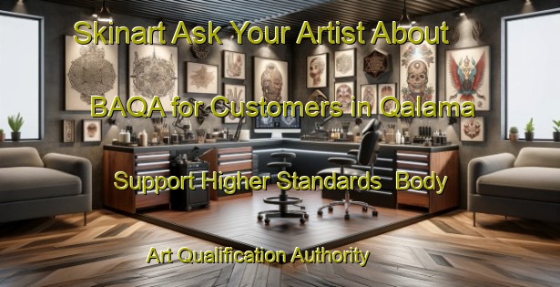 Skinart Ask Your Artist About BAQA for Customers in Qalama - Support Higher Standards | Body Art Qualification Authority | BAQA-Egypt