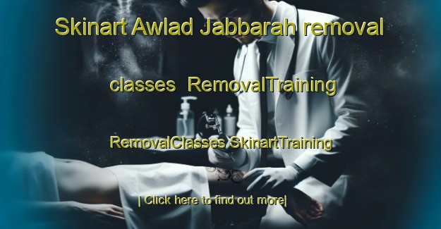 Skinart Awlad Jabbarah removal classes | #RemovalTraining #RemovalClasses #SkinartTraining-Egypt