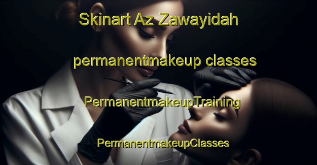 Skinart Az Zawayidah permanentmakeup classes | PermanentmakeupTraining | PermanentmakeupClasses | SkinartTraining-Egypt