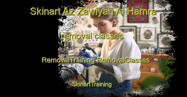 Skinart Az Zawiyah Al Hamra removal classes | #RemovalTraining #RemovalClasses #SkinartTraining-Egypt