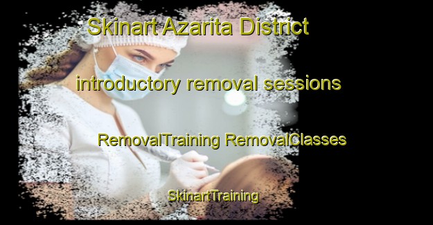 Skinart Azarita District introductory removal sessions | #RemovalTraining #RemovalClasses #SkinartTraining-Egypt