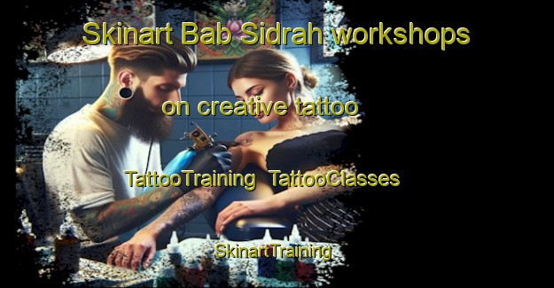 Skinart Bab Sidrah workshops on creative tattoo | TattooTraining | TattooClasses | SkinartTraining-Egypt