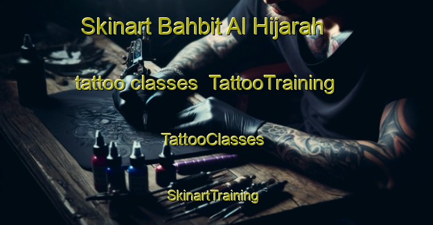 Skinart Bahbit Al Hijarah tattoo classes | TattooTraining | TattooClasses | SkinartTraining-Egypt