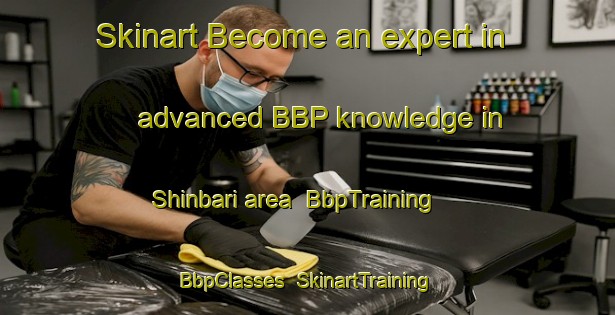 Skinart Become an expert in advanced BBP knowledge in Shinbari area | BbpTraining | BbpClasses | SkinartTraining-Egypt