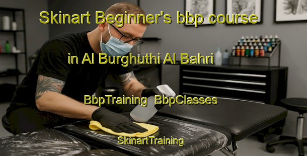 Skinart Beginner's bbp course in Al Burghuthi Al Bahri | BbpTraining | BbpClasses | SkinartTraining-Egypt