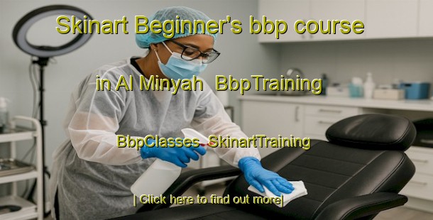 Skinart Beginner's bbp course in Al Minyah | BbpTraining | BbpClasses | SkinartTraining-Egypt