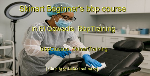 Skinart Beginner's bbp course in El Qawadis | BbpTraining | BbpClasses | SkinartTraining-Egypt