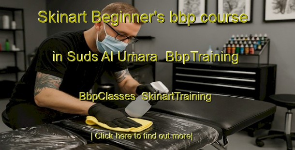 Skinart Beginner's bbp course in Suds Al Umara | BbpTraining | BbpClasses | SkinartTraining-Egypt