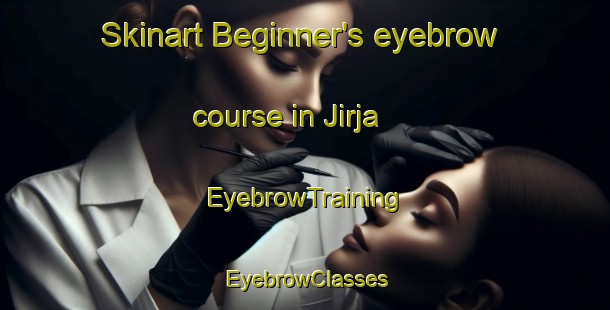 Skinart Beginner's eyebrow course in Jirja | EyebrowTraining | EyebrowClasses | SkinartTraining-Egypt