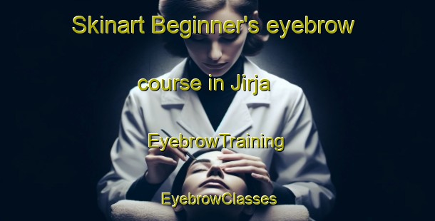 Skinart Beginner's eyebrow course in Jirja | EyebrowTraining | EyebrowClasses | SkinartTraining-Egypt