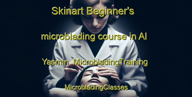 Skinart Beginner's microblading course in Al Yasmin | #MicrobladingTraining #MicrobladingClasses #SkinartTraining-Egypt