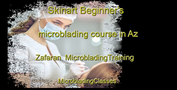Skinart Beginner's microblading course in Az Zafaran | MicrobladingTraining | MicrobladingClasses | SkinartTraining-Egypt