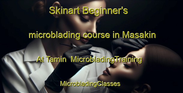 Skinart Beginner's microblading course in Masakin At Tamin | MicrobladingTraining | MicrobladingClasses | SkinartTraining-Egypt