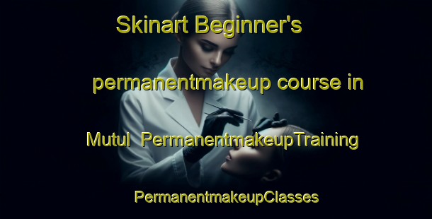 Skinart Beginner's permanentmakeup course in Mutul | #PermanentmakeupTraining #PermanentmakeupClasses #SkinartTraining-Egypt