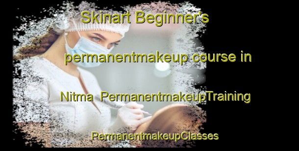 Skinart Beginner's permanentmakeup course in Nitma | PermanentmakeupTraining | PermanentmakeupClasses | SkinartTraining-Egypt