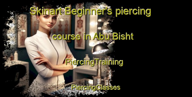 Skinart Beginner's piercing course in Abu Bisht | #PiercingTraining #PiercingClasses #SkinartTraining-Egypt