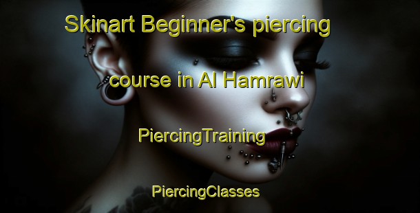 Skinart Beginner's piercing course in Al Hamrawi | PiercingTraining | PiercingClasses | SkinartTraining-Egypt