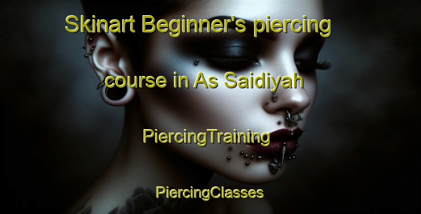 Skinart Beginner's piercing course in As Saidiyah | #PiercingTraining #PiercingClasses #SkinartTraining-Egypt