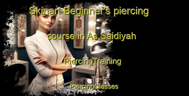 Skinart Beginner's piercing course in As Saidiyah | #PiercingTraining #PiercingClasses #SkinartTraining-Egypt