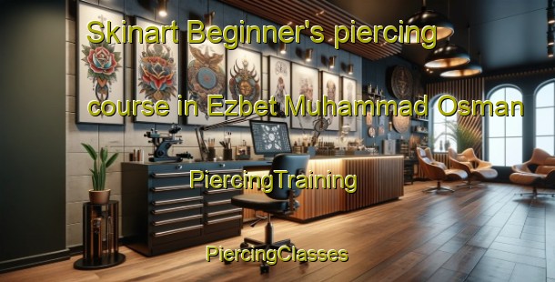 Skinart Beginner's piercing course in Ezbet Muhammad Osman | #PiercingTraining #PiercingClasses #SkinartTraining-Egypt