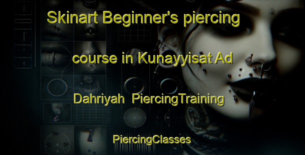 Skinart Beginner's piercing course in Kunayyisat Ad Dahriyah | #PiercingTraining #PiercingClasses #SkinartTraining-Egypt