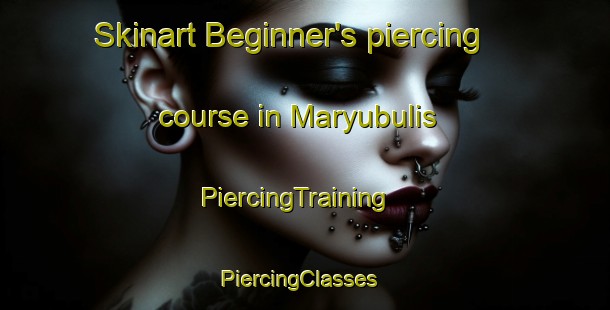 Skinart Beginner's piercing course in Maryubulis | PiercingTraining | PiercingClasses | SkinartTraining-Egypt