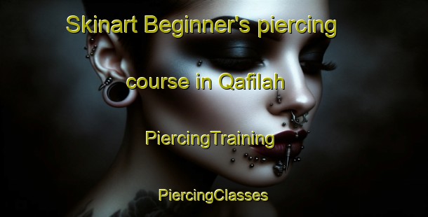 Skinart Beginner's piercing course in Qafilah | #PiercingTraining #PiercingClasses #SkinartTraining-Egypt