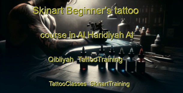 Skinart Beginner's tattoo course in Al Haridiyah Al Qibliyah | TattooTraining | TattooClasses | SkinartTraining-Egypt