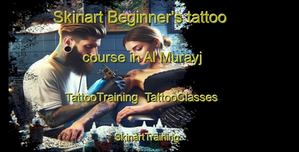 Skinart Beginner's tattoo course in Al Murayj | TattooTraining | TattooClasses | SkinartTraining-Egypt