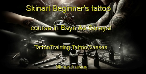 Skinart Beginner's tattoo course in Bayn As Sarayat | #TattooTraining #TattooClasses #SkinartTraining-Egypt