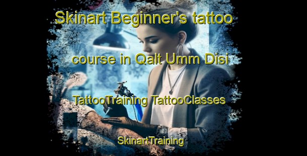 Skinart Beginner's tattoo course in Qalt Umm Disi | #TattooTraining #TattooClasses #SkinartTraining-Egypt