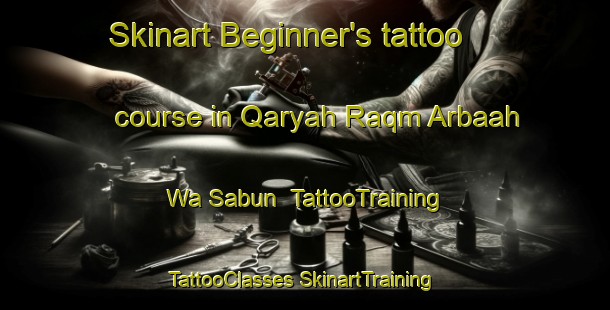 Skinart Beginner's tattoo course in Qaryah Raqm Arbaah Wa Sabun | #TattooTraining #TattooClasses #SkinartTraining-Egypt