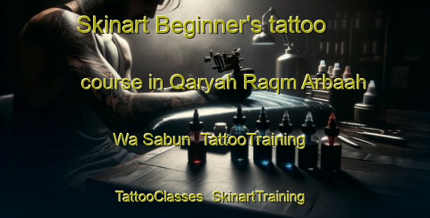Skinart Beginner's tattoo course in Qaryah Raqm Arbaah Wa Sabun | TattooTraining | TattooClasses | SkinartTraining-Egypt