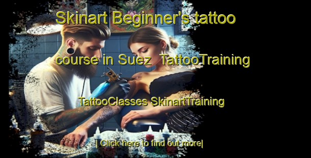 Skinart Beginner's tattoo course in Suez | #TattooTraining #TattooClasses #SkinartTraining-Egypt