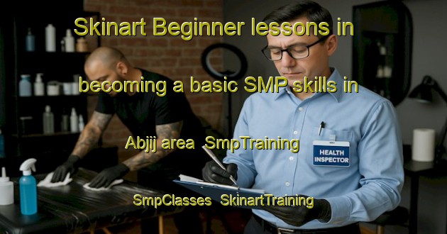 Skinart Beginner lessons in becoming a basic SMP skills in Abjij area | SmpTraining | SmpClasses | SkinartTraining-Egypt