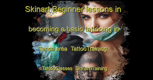 Skinart Beginner lessons in becoming a basic tattooing in Tanda area | TattooTraining | TattooClasses | SkinartTraining-Egypt