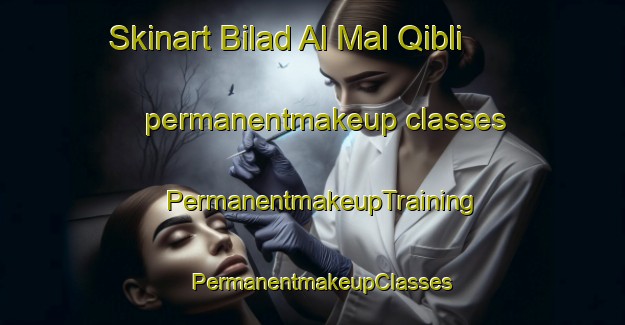 Skinart Bilad Al Mal Qibli permanentmakeup classes | PermanentmakeupTraining | PermanentmakeupClasses | SkinartTraining-Egypt