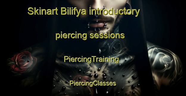 Skinart Bilifya introductory piercing sessions | #PiercingTraining #PiercingClasses #SkinartTraining-Egypt